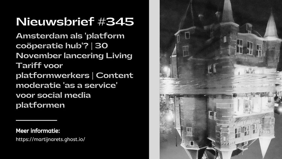 Amsterdam als 'platform coöperatie hub'? | 30 November lancering Living Tariff voor platformwerkers | Content moderatie 'as a service' voor social media platformen