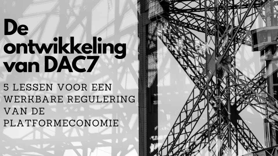 De ontwikkeling van DAC7: 5 lessen voor een werkbare regulering van de platformeconomie