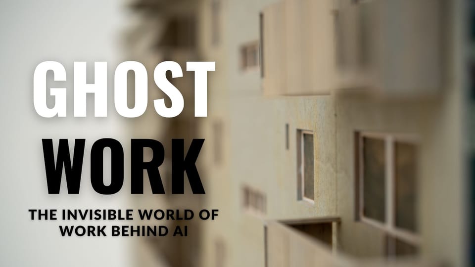 Ghostwork: the invisible world of work behind AI